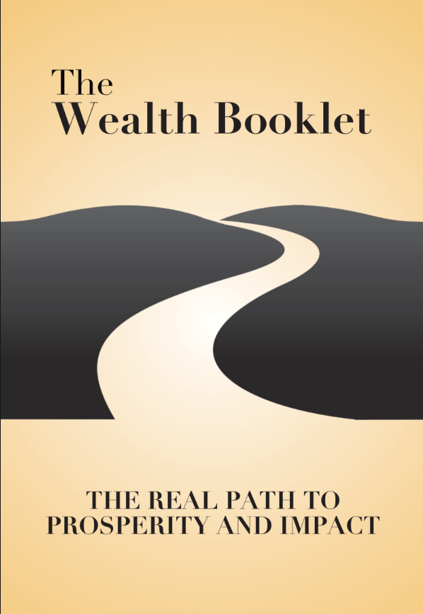 Wealth Booklet: The Real Path to Prosperity and Impact